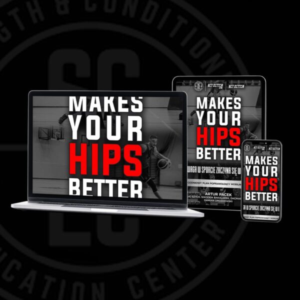 MAKES YOUR HIPS BETTER - PROGRAM POPRAWIAJĄCY ZAKRES RUCHU W STAWIE BIODROWYM
